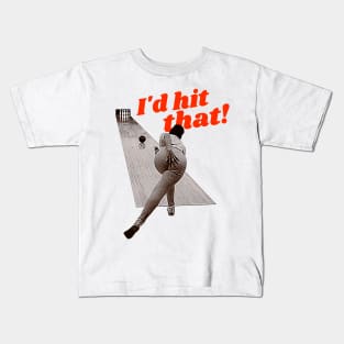 I'd Hit That! Bowling Humor Design Kids T-Shirt